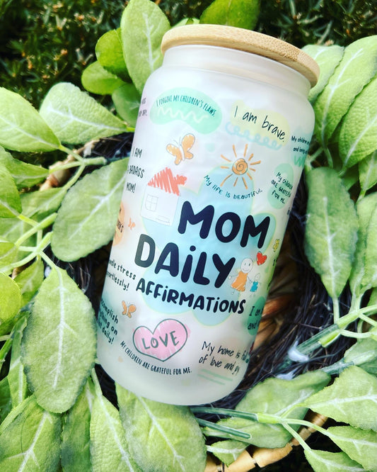 Mom daily Affirmations Frosted can